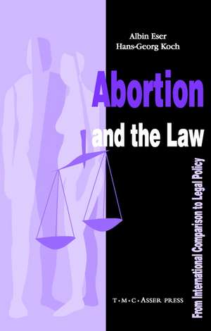 Abortion and the Law: From International Comparison to Legal Policy de Albin Eser