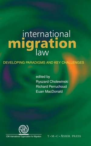 International Migration Law: Developing Paradigms and Key Challenges de Ryszard Cholewinski