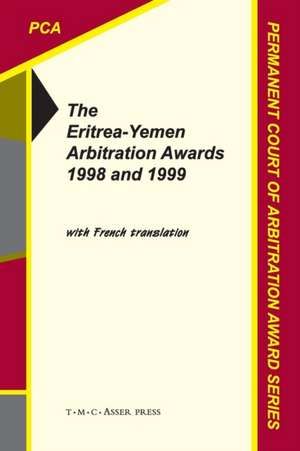 The Eritrea-Yemen Arbitration Awards 1998 and 1999 de Permanent Court of Arbitration