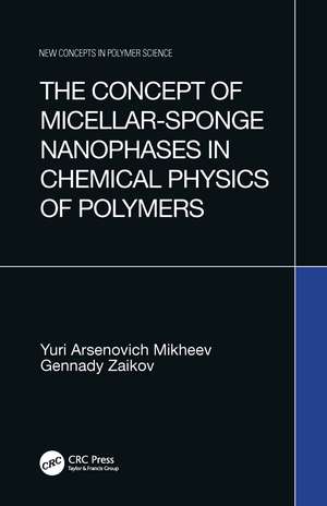 The Concept of Micellar-Sponge Nanophases in Chemical Physics of Polymers de Yuri Arsenovich Mikheev