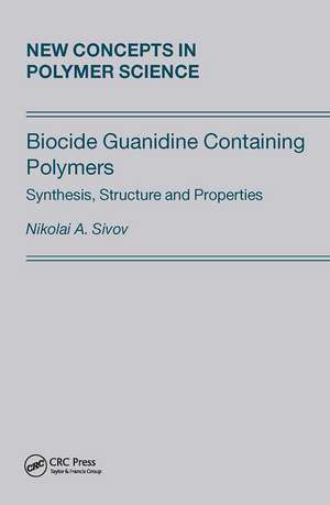 Biocide Guanidine Containing Polymers: Synthesis, Structure and Properties de Sivov