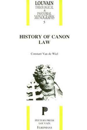 History of Canon Law de Constant Van De Wiel