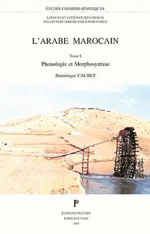 L'Arabe Marocain. Tome 2. Syntaxe Et Categories Grammaticales. Textes de D. Caubet