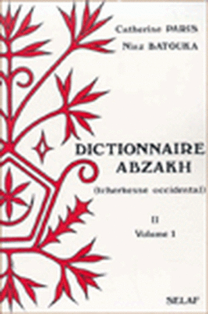 Dictionnaire Abzakh (Tcherkesse Occidental). Tome II. Phrases Et Textes Illustratifs. Vol. 4 de E. Peters