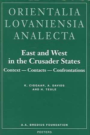 East and West in the Crusader States. Context - Contacts - Confrontations I: ACTA of the Congress Held at Hernen Castle in May 1993 de E. Peters