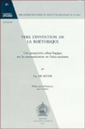 Vers L'Invention de La Rhetorique. Une Perspective Ethno-Logique Sur La Communication En Grece Ancienne Preface Par Le Professeur Jean Ladriere de Luc de Meyer