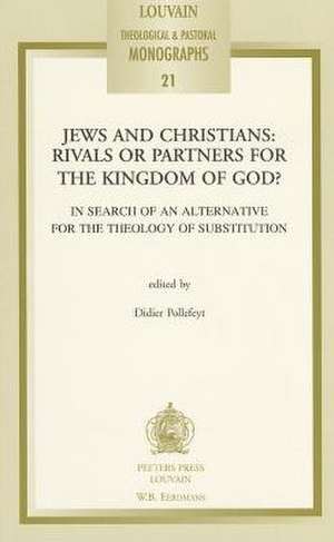 Jews and Christians: In Search of an Alternative for the Theology of Substitution de Didier Pollefeyt