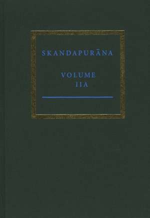 The Skandapurāṇa IIa de Hans Bakker