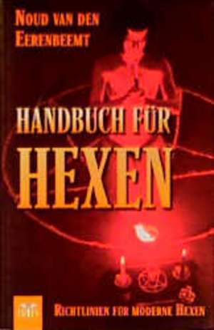 Handbuch für Hexen de Noud van den Eerenbeemt