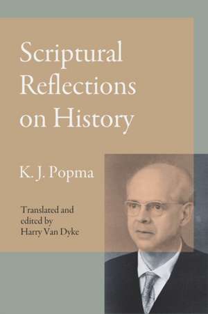 Scriptural Reflections on History de Klaas Johan Popma