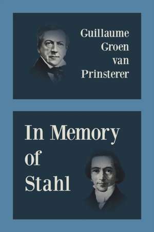 In Memory of Stahl de Guillaume Groen Van Prinsterer