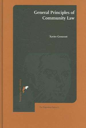 General Principles of Community Law de Xavier Groussot