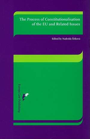 The Process of Constitutionalisation of the EU and Related Issues de Nadezda Siskova