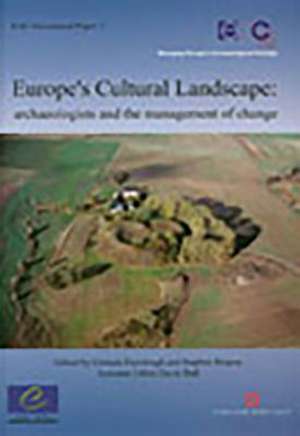 Europe's Cultural Landscape: Archaeologists and the Management of Change de Graham Fairclough