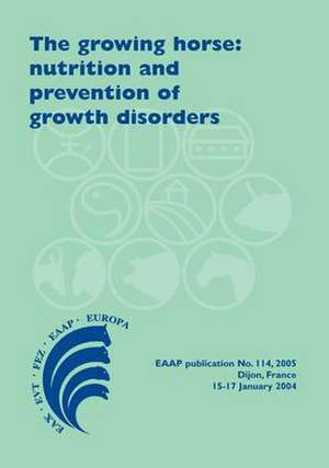 The growing horse: nutrition and prevention of growth disorders de V. Juliand