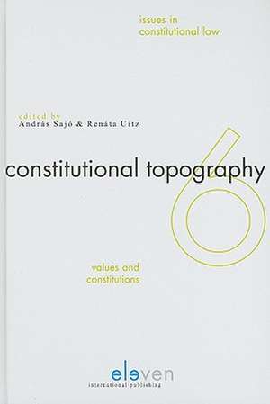 Constitutional Topography: Values and Constitutions de Andras Sajo