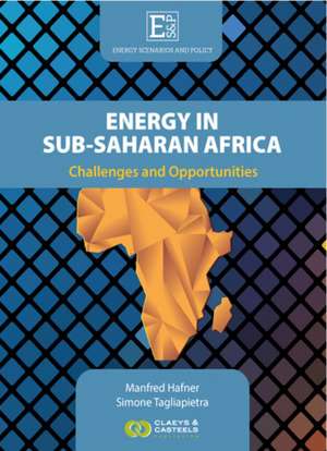 Energy Scenarios and Policy Volume II: Handbook of Energy in Sub–Saharan Africa de Manfred Hafner