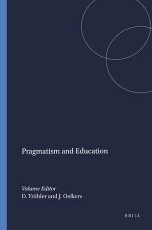 Pragmatism and Education de Daniel Tröhler