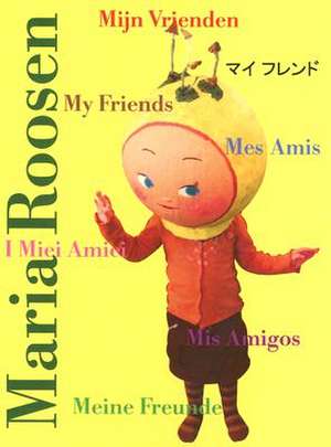 Maria Roosen: My Friends de Maria Roosen