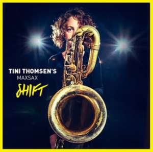 Shift de Tini Thomsen's Maxsax