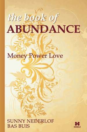 The Book of Abundance: Money Power Love de Bas Buis