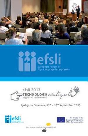 Technology Versus Interpreter - Support or Replacement? de Efsli