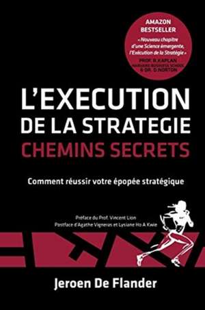 L'EXECUTION DE LA STRATEGIE - CHEMINS SECRETS de Jeroen De Flander