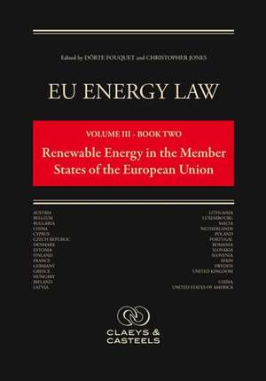 EU Energy Law Volume III: Renewable Energy in the Member States of the EU de Dörte Fouquet