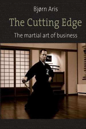 The Cutting Edge. the Martial Art of Business: A Celebration of Dutch Cultural Heritage