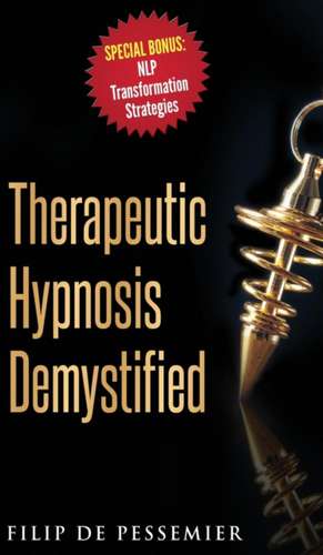 Therapeutic Hypnosis Demystified de Filip De Pessemier