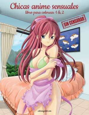 Chicas anime sensuales sin censurar libro para colorear 1 & 2 de Nick Snels