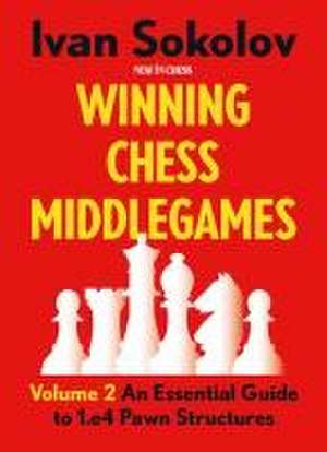 Winning Chess Middlegames Volume 2 de Ivan Sokolov