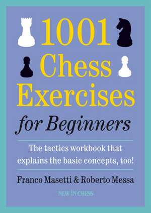 1001 Chess Exercises for Beginners: Second Edition de Franco Masetti