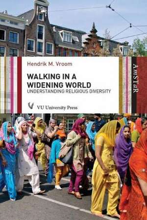 Walking in a Widening World de Hendrik M. Vroom