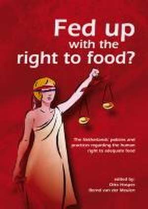 Fed up with the right to food?: The Netherlands' policies and practices regarding the human right to adequate food de Otto Hospes