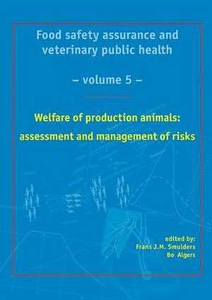 Welfare of production animals: assessment and management of risks de Frans J.M. Smulders