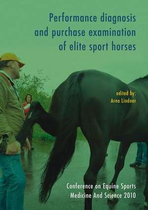 Performance diagnosis and purchase examination of elite sport horses de Arno Lindner