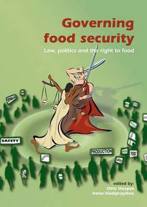 Governing Food Security de Irene Hadiprayitno