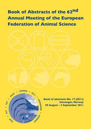 Book of Abstracts of the 62nd Annual Meeting of the European Association for Animal Production: Stavanger, Norway, 29 August - 2 September 2011 de Scientific Committee