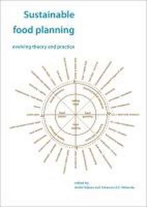 Sustainable food planning: evolving theory and practice de André Viljoen