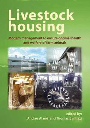 Livestock housing: Modern management to ensure optimal health and welfare of farm animals de Andres Aland