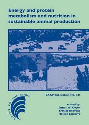 Energy and protein metabolism and nutrition in sustainable animal production de James W. Oltjen