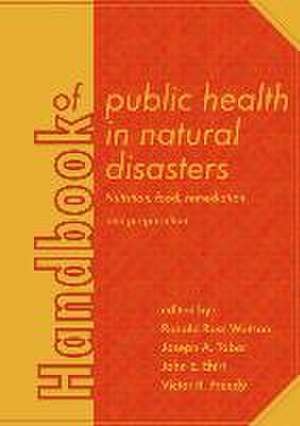 Handbook of public health in natural disasters: Nutrition, food, remediation and preparation de Ronald Ross Watson