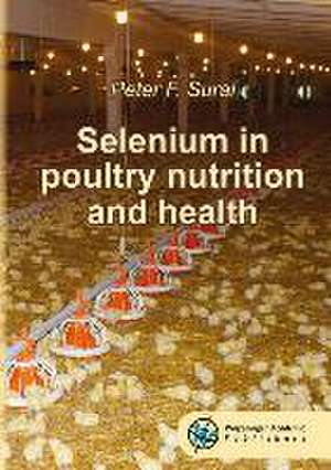 Selenium in poultry nutrition and health de Peter F. Surai