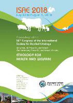 Proceedings of the 52nd Congress of the International Society for Applied Ethology: Ethology for health and welfare de Michael Cockram