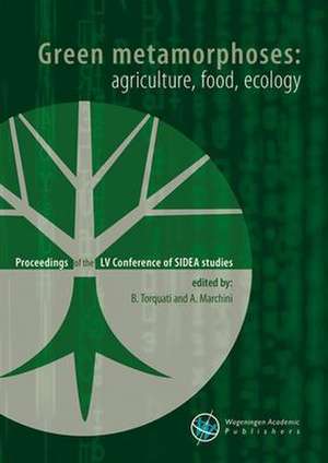 Green metamorphoses: agriculture, food, ecology: Proceedings of the LV Conference of SIDEA Studies de B. Torquati