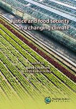 Justice and food security in a changing climate de Hanna Schübel