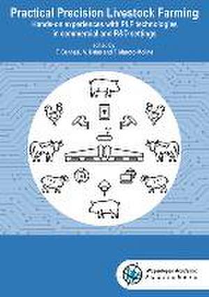 Practical Precision Livestock Farming: Hands-on experiences with PLF technologies in commercial and R&D settings de T. Banhazi