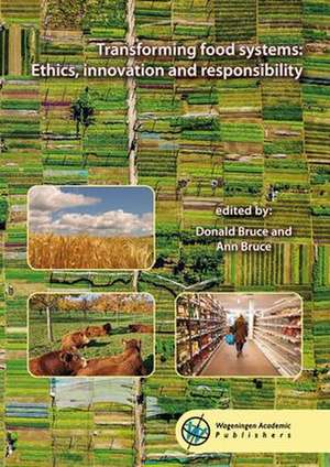 Transforming food systems: ethics, innovation and responsibility de Donald Bruce