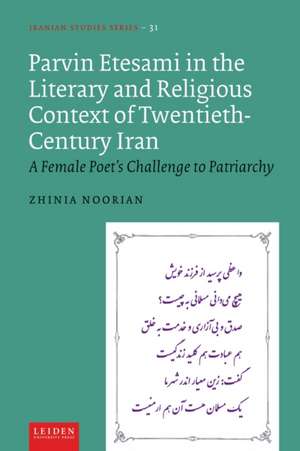 Parvin Etesami in the Literary and Religious Con – A Female Poet′s Challenge to Patriarchy de Zhinia Noorian